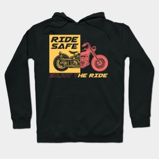 Ride safe enjoy the ride Hoodie